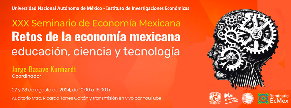 Seminario ECMEX 2024:Retos de la economía mexicana: educación, ciencia y tecnología